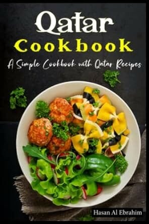 A Simple Cookbook with Qatar Recipes by Hasan Al Ebrahim and Farhan Fuad Sadi