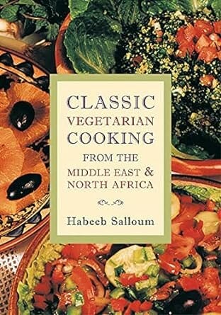 Classic Vegetarian Cooking from the Middle East & North Africa by Habeeb Salloum