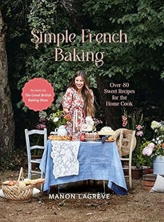 Simple French Baking by Manon Lagrève