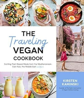 The Traveling Vegan Cookbook: Exciting Plant-Based Meals from the Mediterranean, East Asia, the Middle East, and More by Kirsten Kaminski