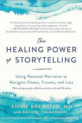 The Healing Power of Storytelling by Dr. Anne Brewster and Rachel Zimmerman