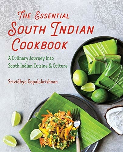 The Essential South Indian Cookbook by Srividhya Gopalakrishnan